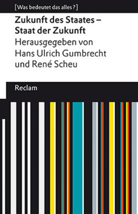 Gumbrecht / Scheu |  Zukunft des Staates - Staat der Zukunft | Buch |  Sack Fachmedien