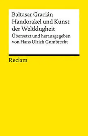 Gracián / Gumbrecht / Gracián y Morales |  Handorakel und Kunst der Weltklugheit | Buch |  Sack Fachmedien