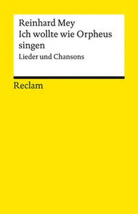 Mey |  Ich wollte wie Orpheus singen. Lieder und Chansons | Buch |  Sack Fachmedien