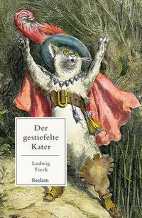 Tieck | Der gestiefelte Kater. Kindermärchen in drei Akten. Mit Zwischenspielen, einem Prologe und Epiloge | Buch | 978-3-15-014332-2 | sack.de