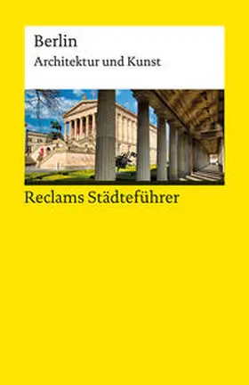 Wünsche-Werdehausen |  Reclams Städteführer Berlin. Architektur und Kunst | Buch |  Sack Fachmedien