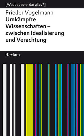 Vogelmann |  Umkämpfte Wissenschaften - zwischen Idealisierung und Verachtung | Buch |  Sack Fachmedien