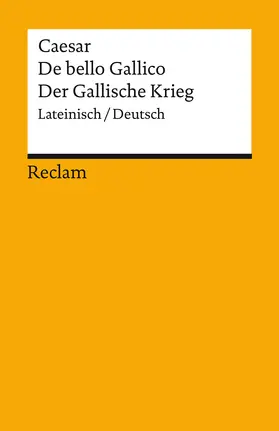  De bello Gallico / Der Gallische Krieg. Lateinisch/Deutsch | Buch |  Sack Fachmedien