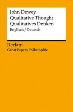 Dewey / Jung |  Qualitative Thought / Qualitatives Denken. Englisch/Deutsch. [Great Papers Philosophie] | Buch |  Sack Fachmedien