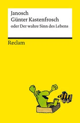 Janosch |  Günter Kastenfrosch oder Der wahre Sinn des Lebens. Charmante Bildergeschichten von Janosch über den Sinn des Lebens, mit den Kultfiguren Günter Kastenfrosch und der Tigerente - Reclams Universal-Bibliothek | Buch |  Sack Fachmedien