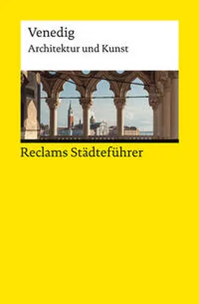 Wünsche-Werdehausen |  Reclams Städteführer Venedig. Architektur und Kunst | Buch |  Sack Fachmedien