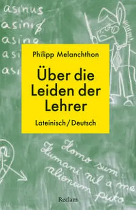 Melanchthon / Ritter |  De miseriis paedagogorum / Über die Leiden der Lehrer. Lateinisch/Deutsch | Buch |  Sack Fachmedien