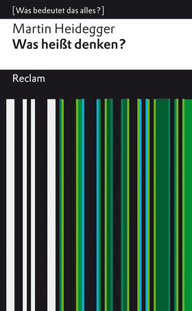 Heidegger |  Was heißt Denken?. Vorlesung Wintersemester 1951/52. [Was bedeutet das alles?] | Buch |  Sack Fachmedien