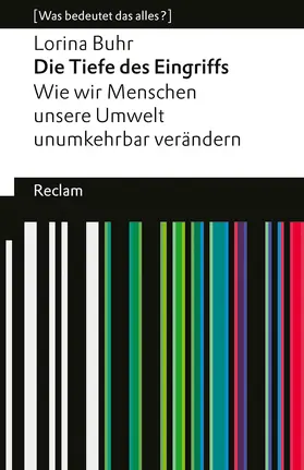 Buhr |  Die Tiefe des Eingriffs. Wie wir Menschen unsere Umwelt unumkehrbar verändern | Buch |  Sack Fachmedien