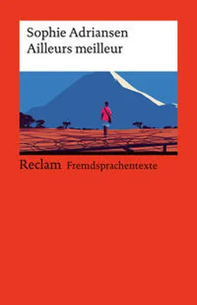 Adriansen / Pütz | Ailleurs Meilleur. Französischer Text mit deutschen Worterklärungen. Niveau A2-B1 (GER) | Buch | 978-3-15-014522-7 | sack.de