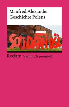 Alexander | Geschichte Polens. Reclam Sachbuch premium | Buch | 978-3-15-014585-2 | sack.de