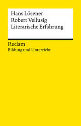 Lösener / Vellusig |  Literarische Erfahrung. Reclam Bildung und Unterricht | Buch |  Sack Fachmedien