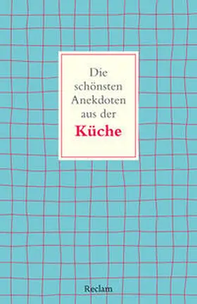 Schweizer |  Die schönsten Anekdoten aus der Küche | Buch |  Sack Fachmedien