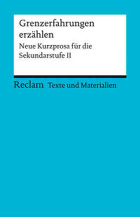 Schleheck |  Grenzerfahrungen erzählen. Neue Kurzprosa für die Sekundarstufe II | Buch |  Sack Fachmedien