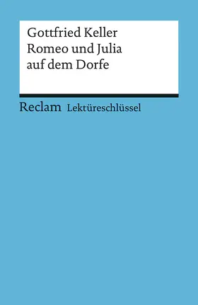 Keller / Metz |  Romeo und Julia auf dem Dorfe. Lektüreschlüssel für Schüler | Buch |  Sack Fachmedien