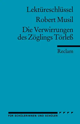 Musil / Eisenbeis |  Die Verwirrungen des Zöglings Törleß. Lektüreschlüssel für Schüler | Buch |  Sack Fachmedien