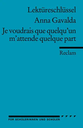 Gavalda / Schröder |  Je voudrais que quelqu'un m'attende quelque part. Lektüreschlüssel für Schüler | Buch |  Sack Fachmedien