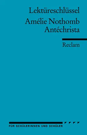 Nothomb / Keßler / Steinwachs |  Antéchrista. Lektüreschlüssel für Schüler | Buch |  Sack Fachmedien