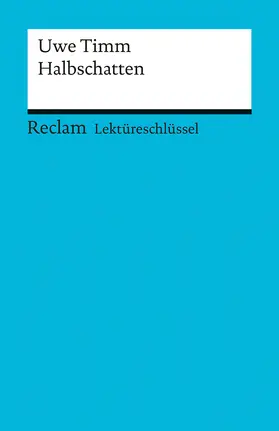 Bernsmeier |  Lektüreschlüssel zu Uwe Timm: Halbschatten | Buch |  Sack Fachmedien