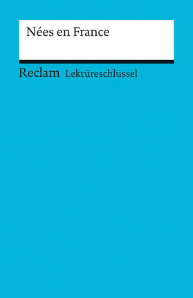 Keßler / Aytimur |  Lektüreschlüssel zu Nées en France | Buch |  Sack Fachmedien