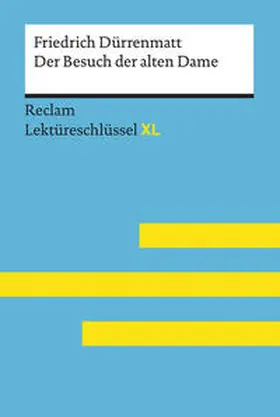 Völkl / Dürrenmatt |  Der Besuch der alten Dame von Friedrich Dürrenmatt: Lektüreschlüssel mit Inhaltsangabe, Interpretation, Prüfungsaufgaben mit Lösungen, Lernglossar. (Reclam Lektüreschlüssel XL) | Buch |  Sack Fachmedien