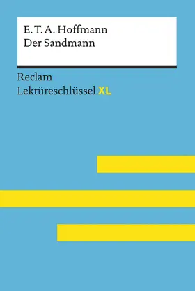 Bekes / Hoffmann |  Der Sandmann von E. T. A. Hoffmann: Lektüreschlüssel mit Inhaltsangabe, Interpretation, Prüfungsaufgaben mit Lösungen, Lernglossar. (Reclam Lektüreschlüssel XL) | Buch |  Sack Fachmedien