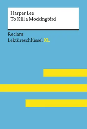 Williams / Lee |  To Kill a Mockingbird von Harper Lee: Lektüreschlüssel mit Inhaltsangabe, Interpretation, Prüfungsaufgaben mit Lösungen, Lernglossar. (Reclam Lektüreschlüssel XL) | Buch |  Sack Fachmedien