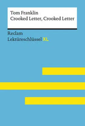 Williams / Franklin |  Crooked Letter, Crooked Letter von Tom Franklin: Lektüreschlüssel mit Inhaltsangabe, Interpretation, Prüfungsaufgaben mit Lösungen, Lernglossar. (Reclam Lektüreschlüssel XL) | Buch |  Sack Fachmedien