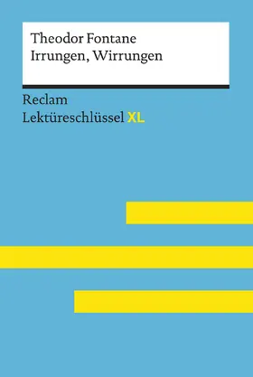 Leis / Ladenthin / Fontane |  Irrungen, Wirrungen von Theodor Fontane: Lektüreschlüssel mit Inhaltsangabe, Interpretation, Prüfungsaufgaben mit Lösungen, Lernglossar. (Reclam Lektüreschlüssel XL) | Buch |  Sack Fachmedien