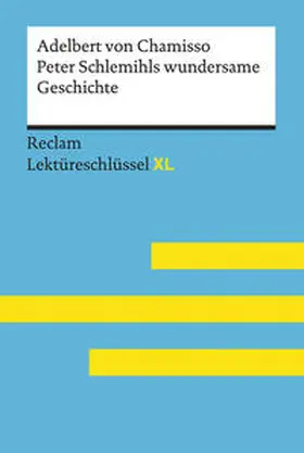 Pütz / Chamisso |  Peter Schlemihls wundersame Geschichte von Adelbert von Chamisso: Lektüreschlüssel mit Inhaltsangabe, Interpretation, Prüfungsaufgaben mit Lösungen, Lernglossar. (Reclam Lektüreschlüssel XL) | Buch |  Sack Fachmedien