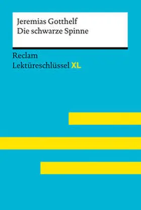 Gotthelf / Wirthwein |  Die schwarze Spinne von Jeremias Gotthelf. Lektüreschlüssel mit Inhaltsangabe, Interpretationen, Prüfungsaufgaben mit Lösungen, Lernglossar | Buch |  Sack Fachmedien