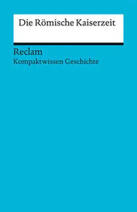 Pujiula / Henke-Bockschatz |  Kompaktwissen Geschichte. Die Römische Kaiserzeit | Buch |  Sack Fachmedien