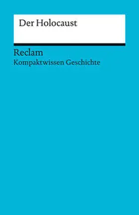 Kümmerle / Henke-Bockschatz |  Kompaktwissen Geschichte. Der Holocaust | Buch |  Sack Fachmedien