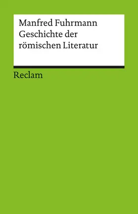 Fuhrmann |  Geschichte der römischen Literatur | Buch |  Sack Fachmedien