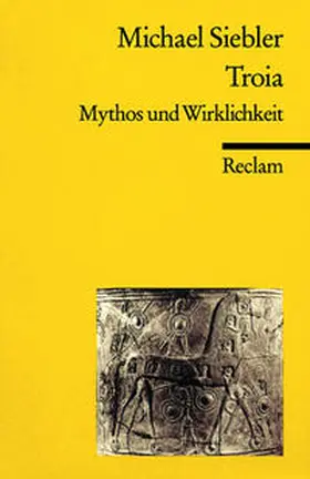 Siebler |  Troia. Mythos und Wirklichkeit | Buch |  Sack Fachmedien