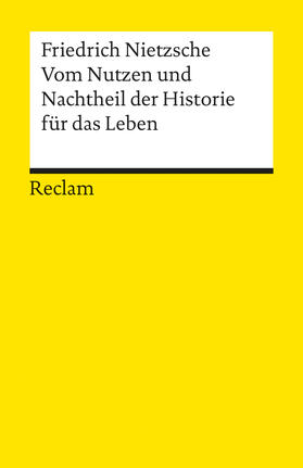 Nietzsche / Figal |  Vom Nutzen und Nachtheil der Historie für das Leben | Buch |  Sack Fachmedien