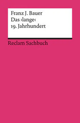 Bauer |  Das 'lange' 19. Jahrhundert (1789-1917) | Buch |  Sack Fachmedien