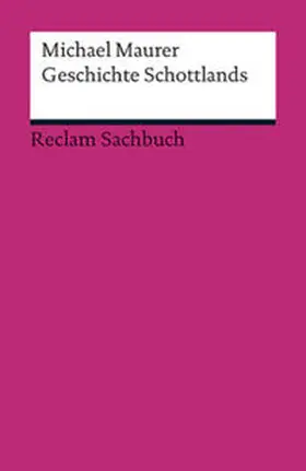 Maurer |  Geschichte Schottlands | Buch |  Sack Fachmedien