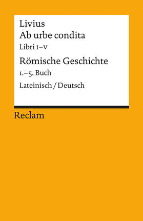 Livius / Giebel |  Ab urbe condita. Libri I - V / Römische Geschichte. 1. - 5. Buch | Buch |  Sack Fachmedien