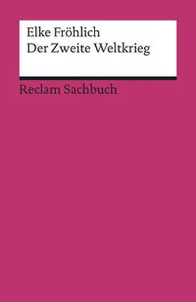 Fröhlich |  Der Zweite Weltkrieg | Buch |  Sack Fachmedien