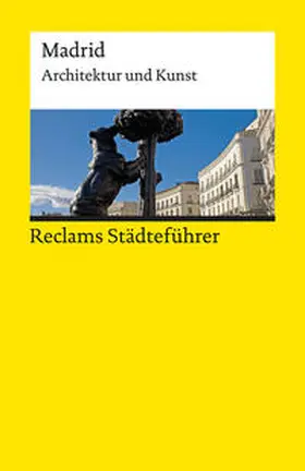 Scholz-Hänsel |  Reclams Städteführer Madrid. Architektur und Kunst | Buch |  Sack Fachmedien