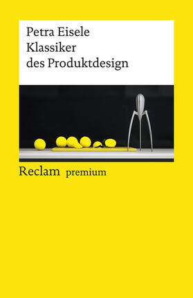 Eisele |  Klassiker des Produktdesign | Buch |  Sack Fachmedien