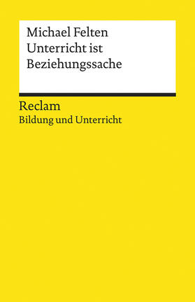 Felten |  Unterricht ist Beziehungssache | Buch |  Sack Fachmedien