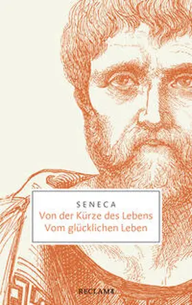 Seneca |  Von der Kürze des Lebens · Vom glücklichen Leben | Buch |  Sack Fachmedien