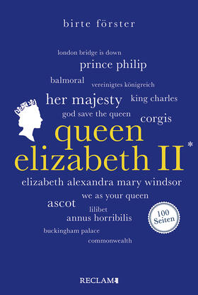Förster |  Queen Elizabeth II. | Wissenswertes über Leben und Wirken der beliebten Monarchin | Reclam 100 Seiten | Buch |  Sack Fachmedien