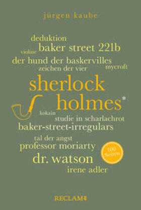 Kaube | Sherlock Holmes. 100 Seiten | Buch | 978-3-15-020716-1 | sack.de