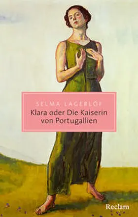 Lagerlöf / Haefs |  Klara oder Die Kaiserin von Portugallien | Buch |  Sack Fachmedien