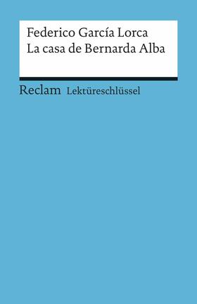 García Lorca / Mai |  Lektüreschlüssel zu Federico García Lorca: La casa de Bernarda Alba | eBook | Sack Fachmedien