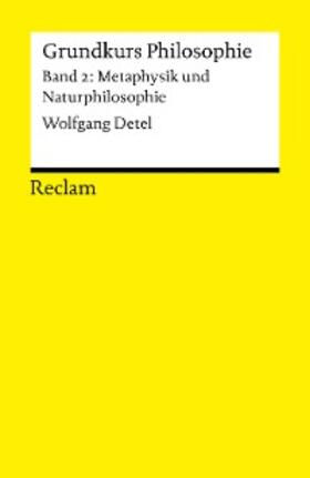 Detel |  Grundkurs Philosophie. Band 2: Metaphysik und Naturphilosophie | eBook | Sack Fachmedien