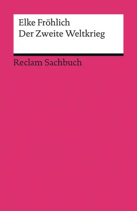 Fröhlich |  Der Zweite Weltkrieg. Eine kurze Geschichte | eBook | Sack Fachmedien